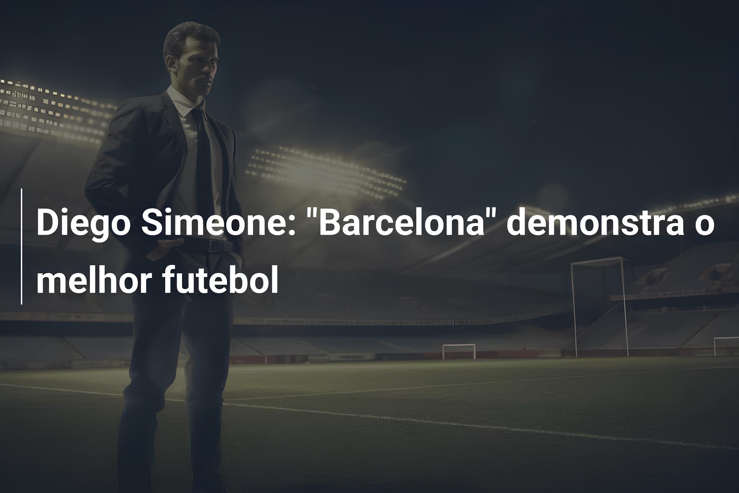 Diego Simeone e o Barcelona: A Dança do Futebol Moderno Que Está Hipnotizando o Mundo 3 Diego Simeone e o Barcelona: A Dança do Futebol Moderno Que Está Hipnotizando o Mundo Diego Simeone e o Barcelona A Dan a do Futebol Moderno Que Est Hipnotizando o Mundo Diego Simeone e o Barcelona: A Dança do Futebol Moderno Que Está Hipnotizando o Mundo